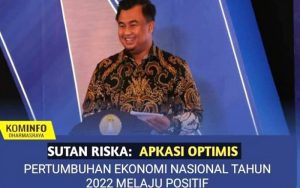 Sutan Riska: Apkasi Optimistis Pertumbuhan Ekonomi Nasional Tahun 2022 Mampu Melaju Positif